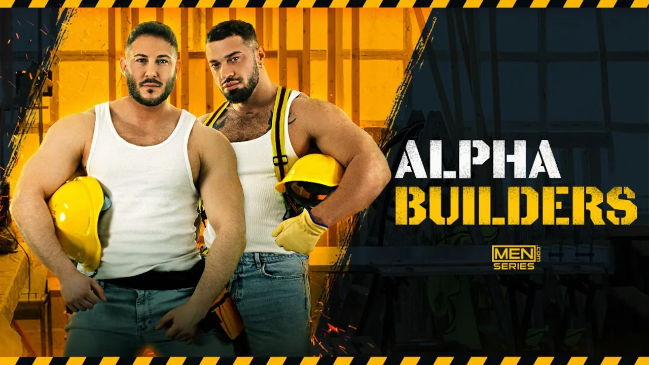 MEN – Alpha Builders – Uncut – Alex Marte, Nik Fros, Jacob Lord, Alex Palmieri, Ross Hurston, Kinkoer